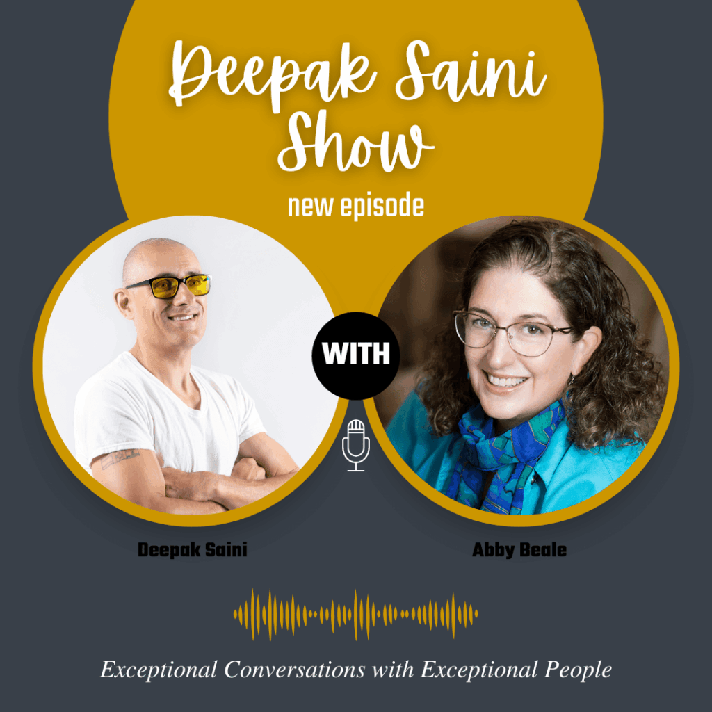 Deepak Saini Show podcast episode featuring Abby Beule