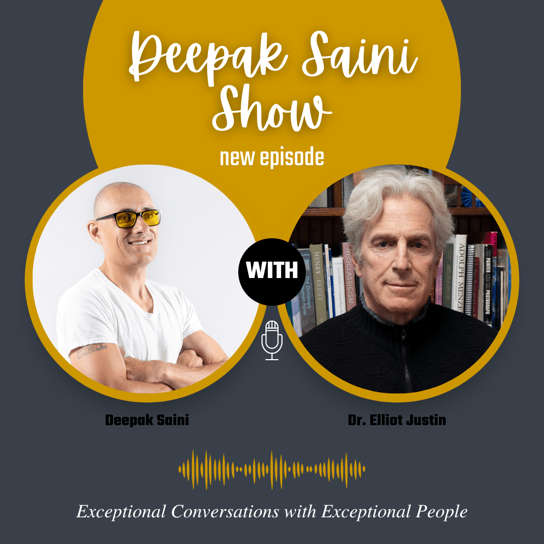 Deepak Saini Show episode featuring Dr. Elliot Justin