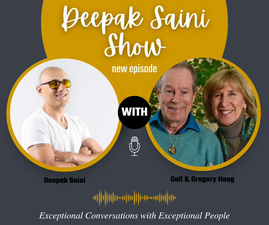 Deepak Saini Show episode featuring Gail and Gregory Hoag