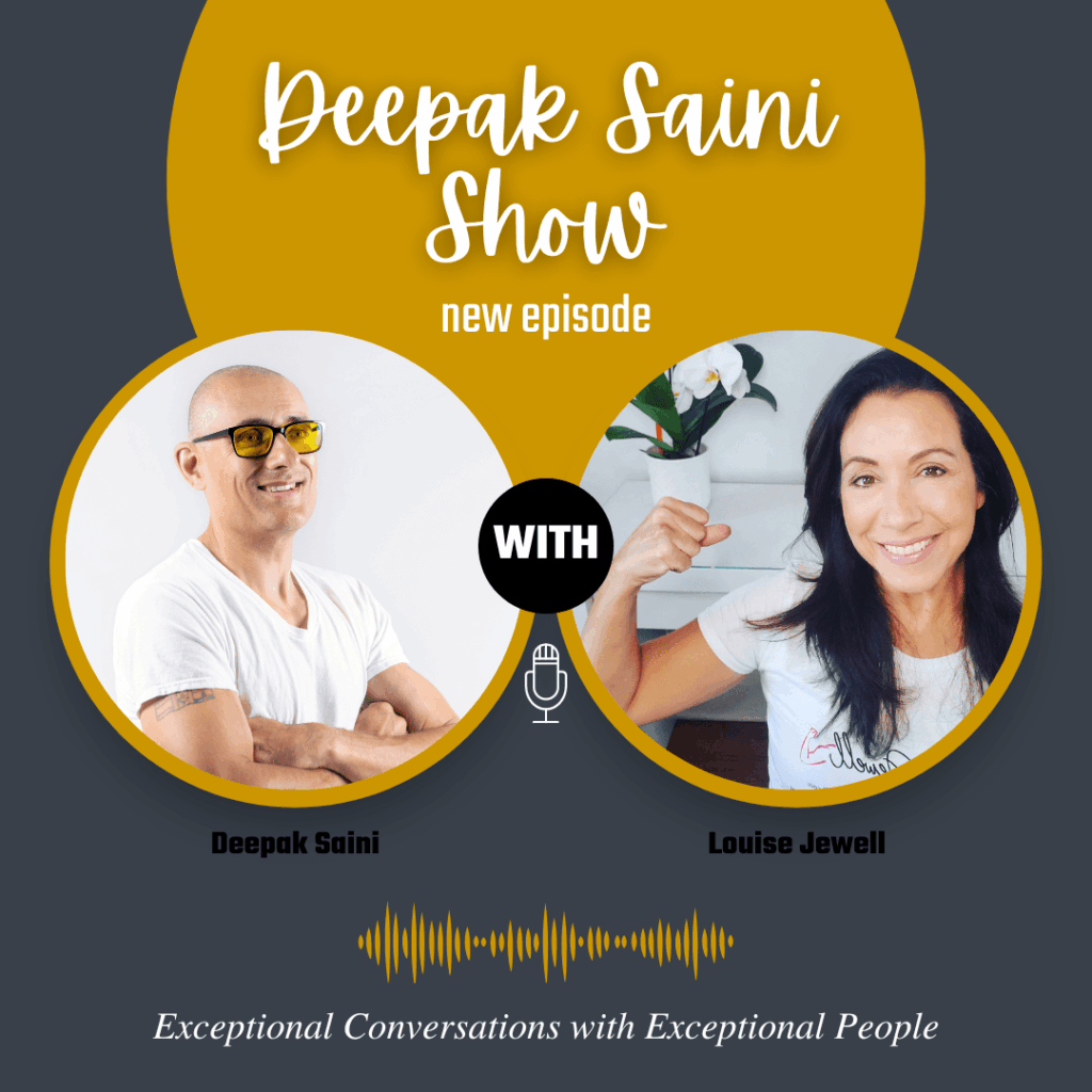 Deepak Saini Show episode featuring Louise Jewell