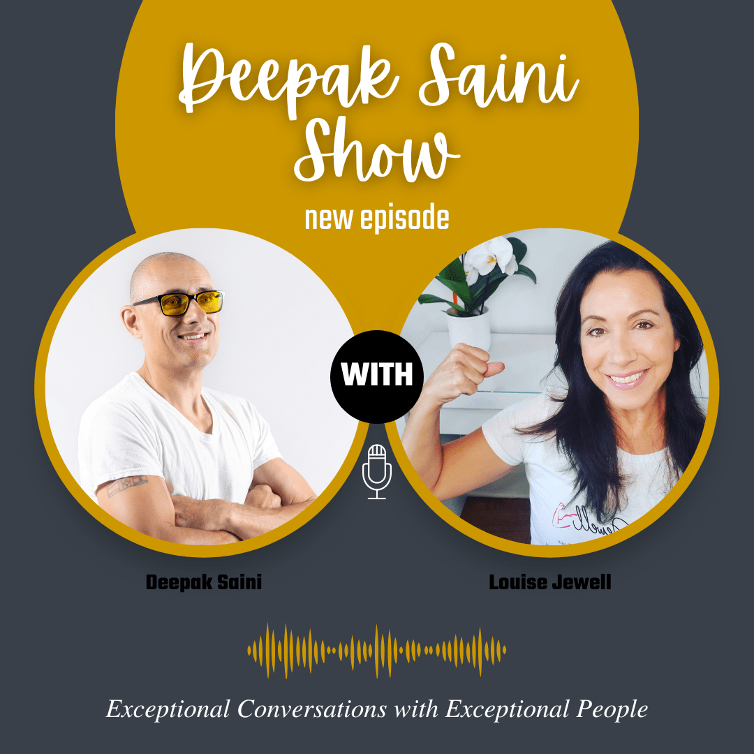 Deepak Saini Show episode featuring Louise Jewell
