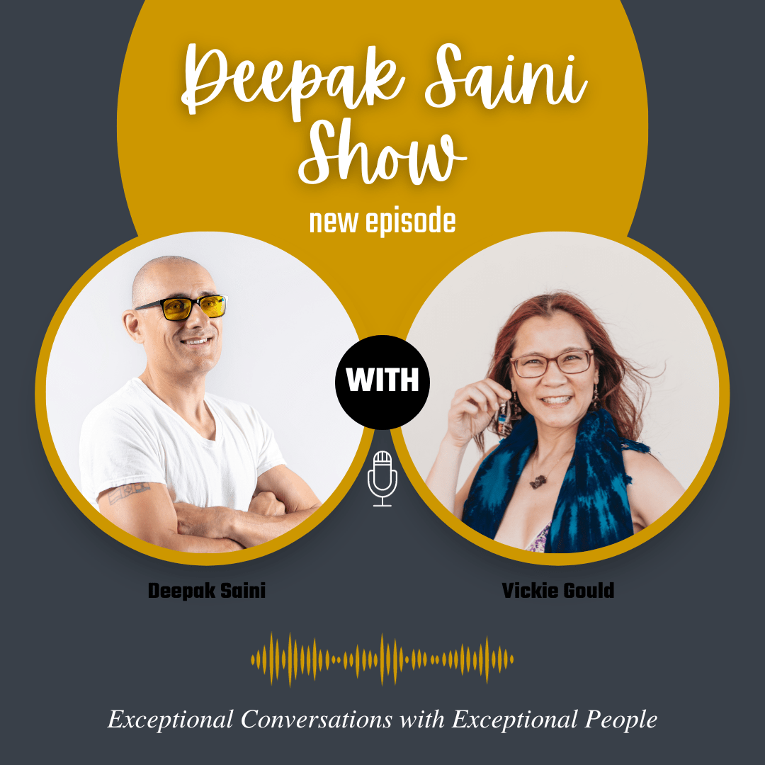 Deepak Saini Show podcast graphic featuring Vickie Gould